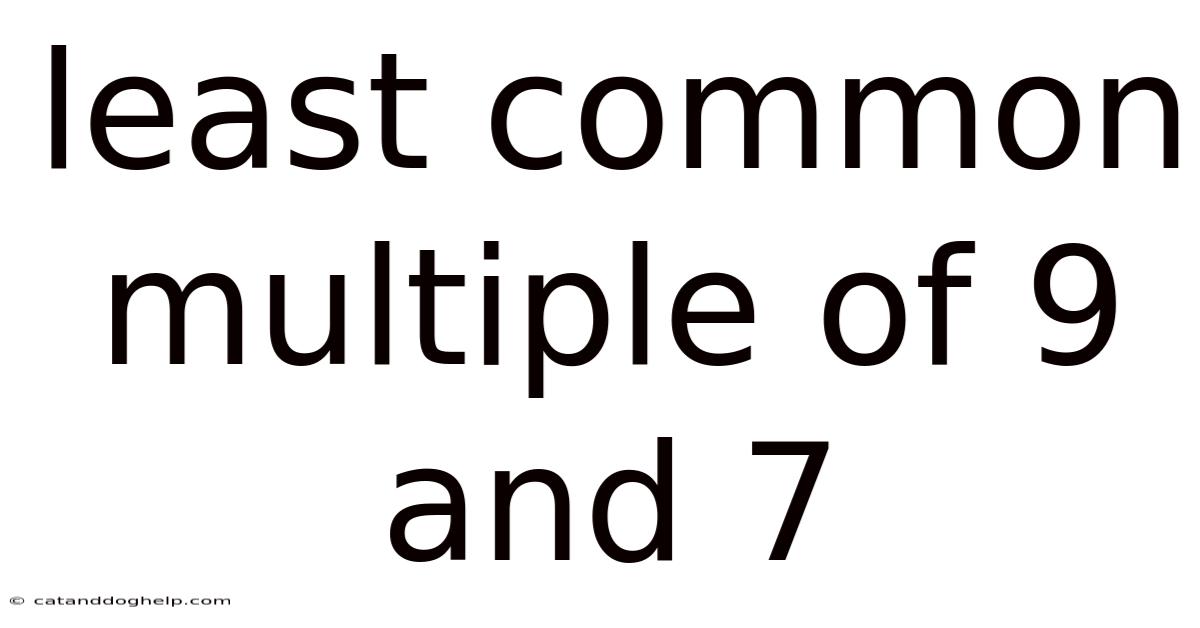Least Common Multiple Of 9 And 7
