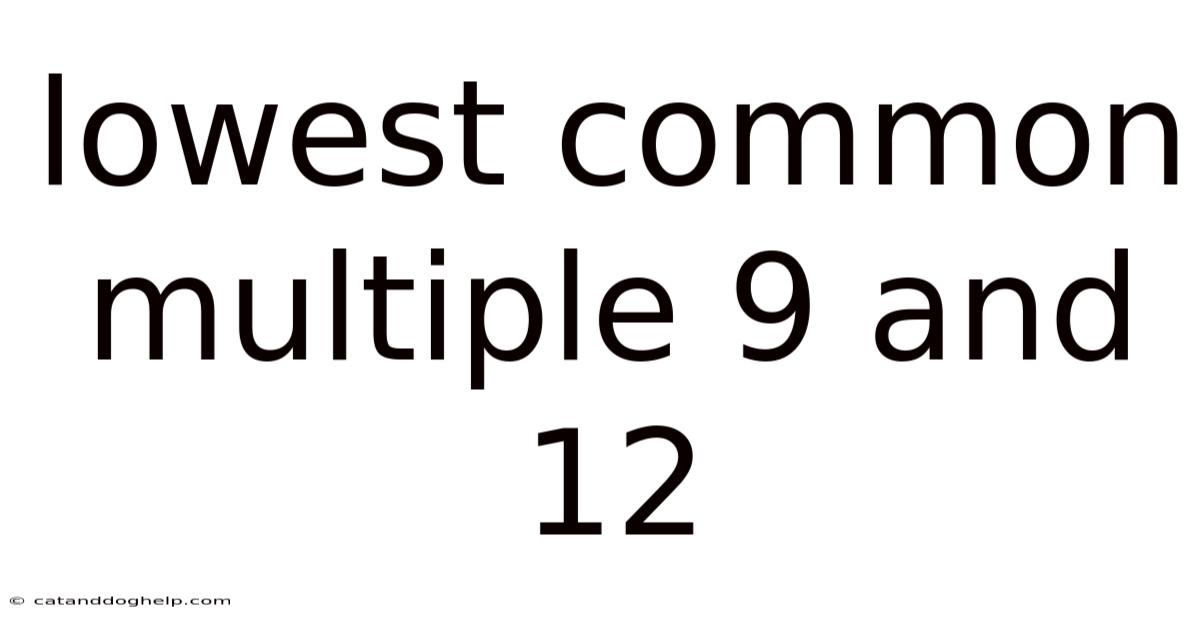 Lowest Common Multiple 9 And 12