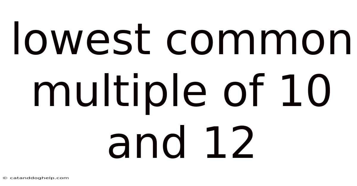 Lowest Common Multiple Of 10 And 12