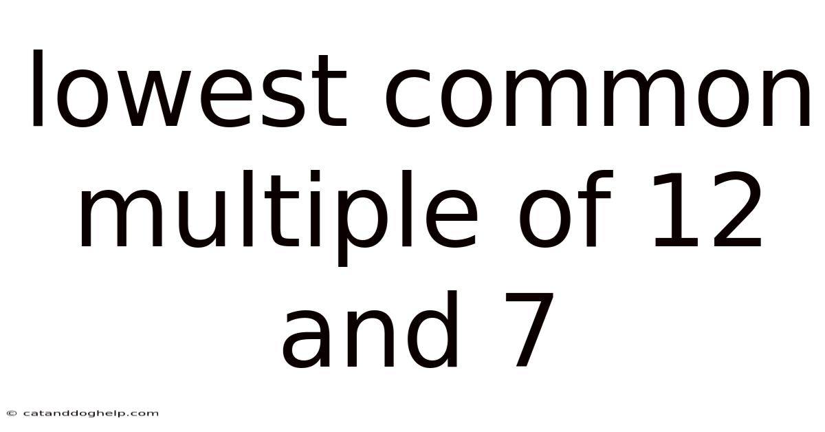 Lowest Common Multiple Of 12 And 7