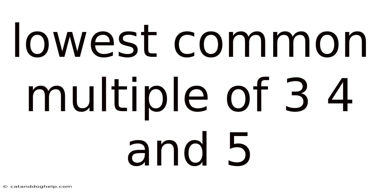 Lowest Common Multiple Of 3 4 And 5