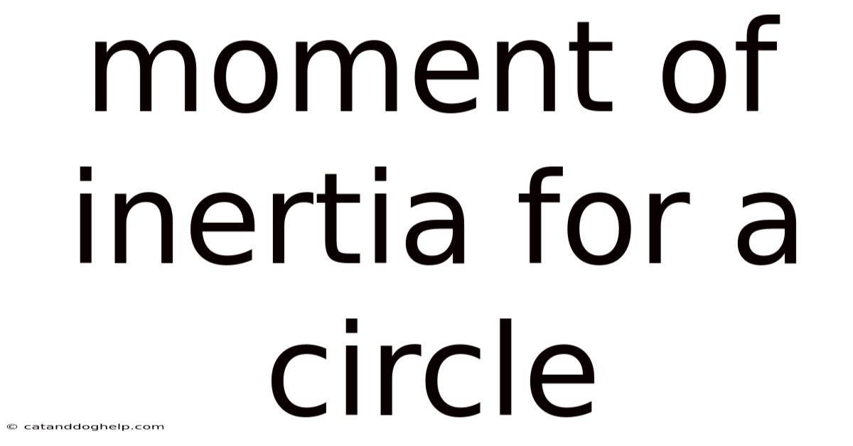 Moment Of Inertia For A Circle