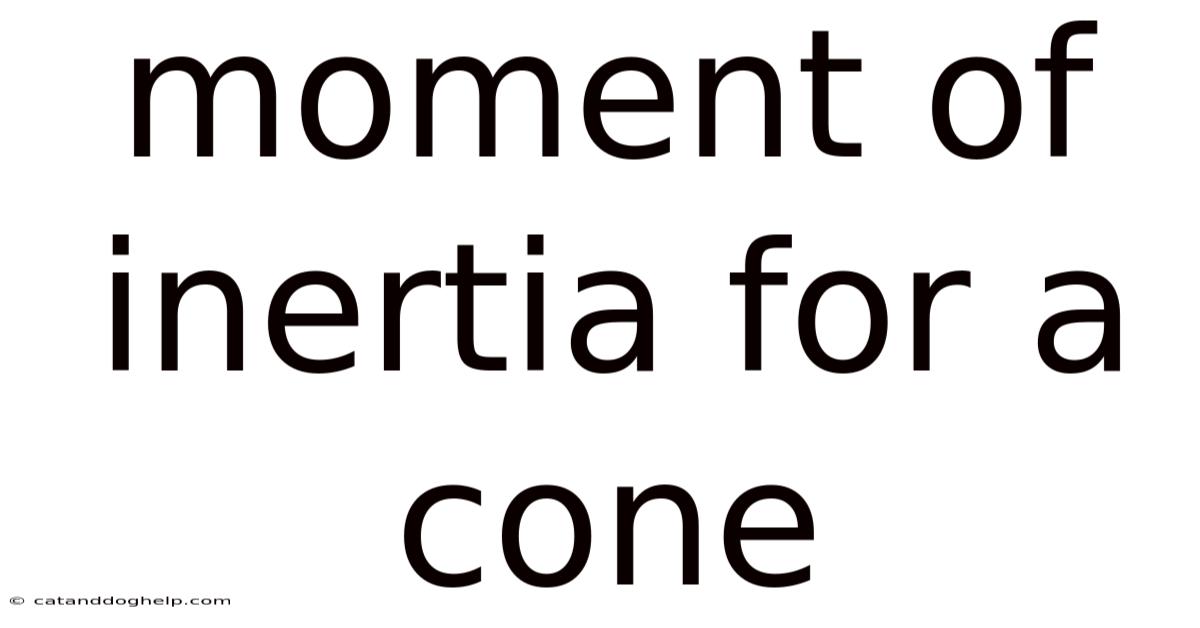 Moment Of Inertia For A Cone