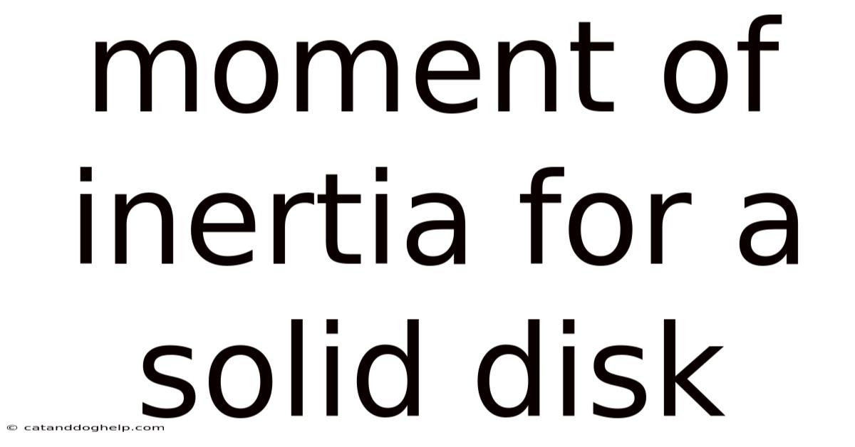 Moment Of Inertia For A Solid Disk