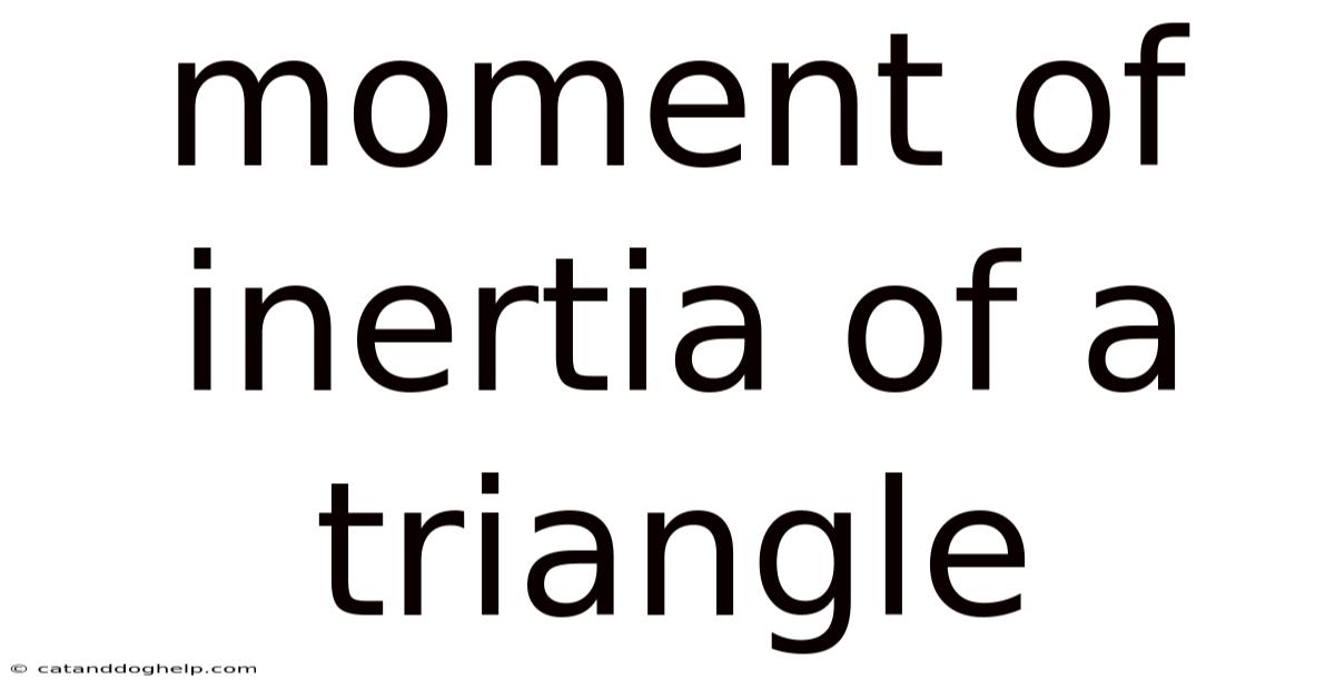 Moment Of Inertia Of A Triangle