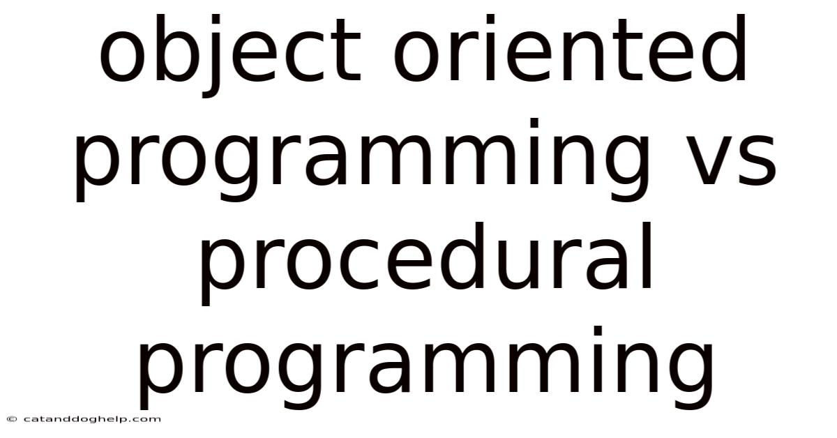 Object Oriented Programming Vs Procedural Programming