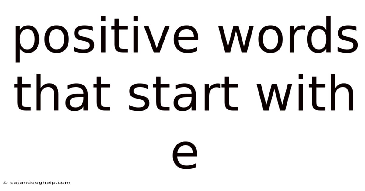 Positive Words That Start With E