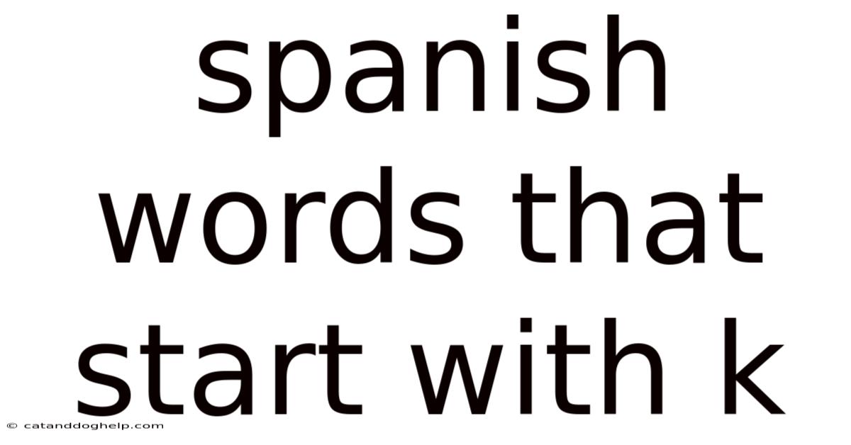 Spanish Words That Start With K