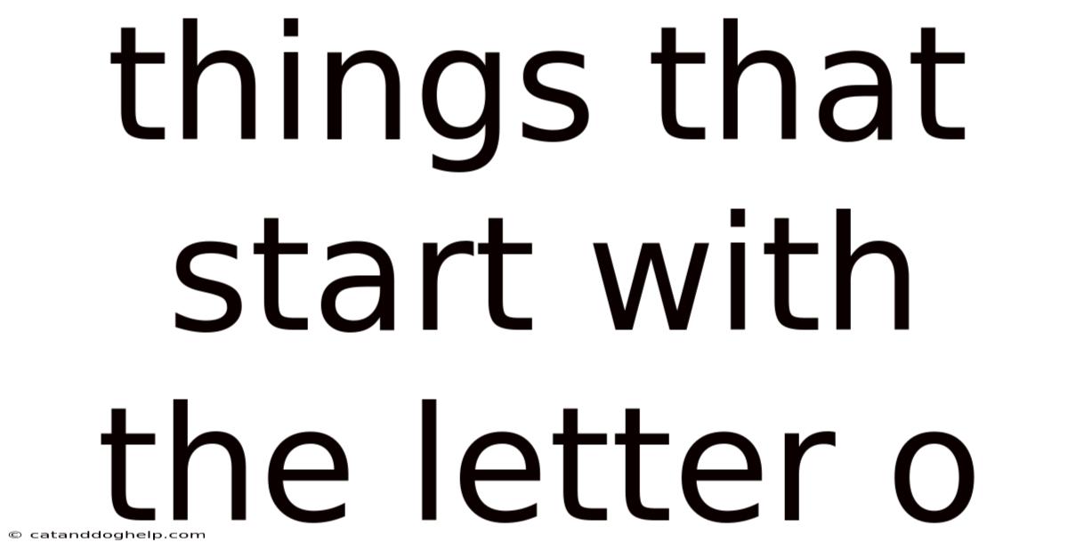 Things That Start With The Letter O