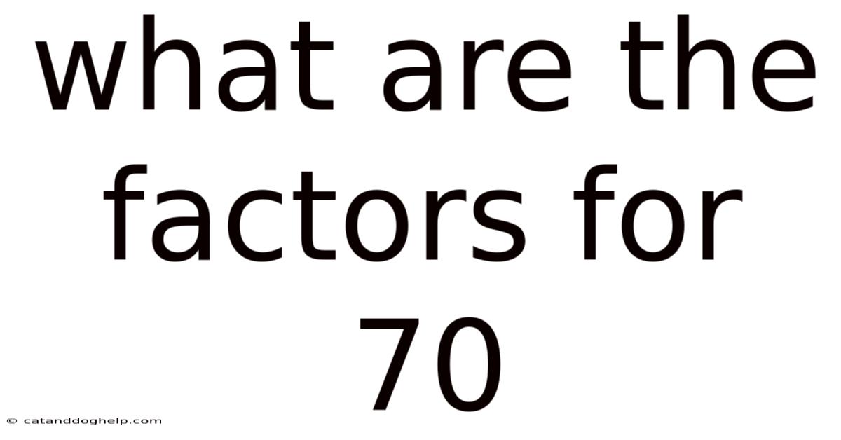 What Are The Factors For 70