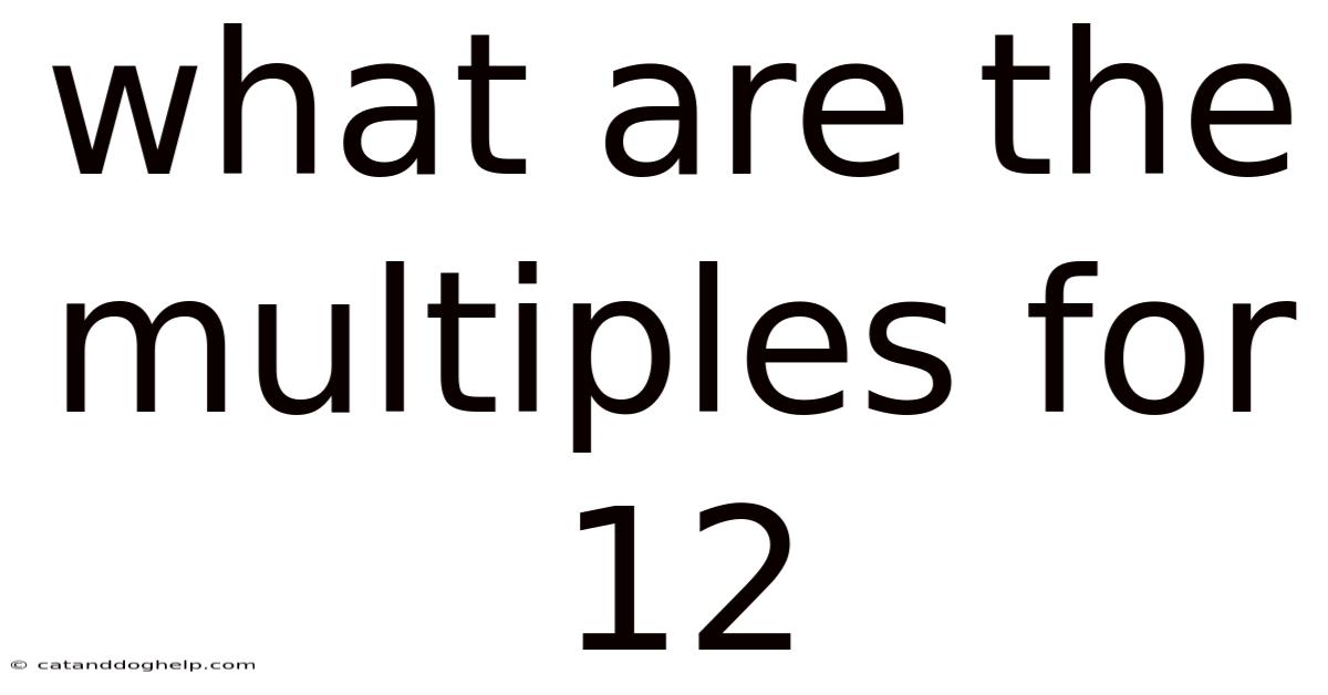What Are The Multiples For 12
