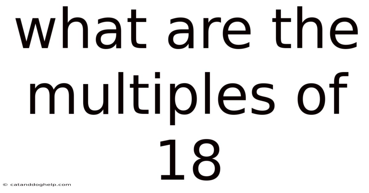 What Are The Multiples Of 18