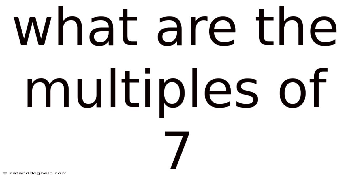 What Are The Multiples Of 7