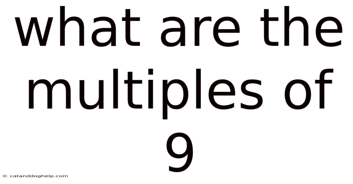 What Are The Multiples Of 9