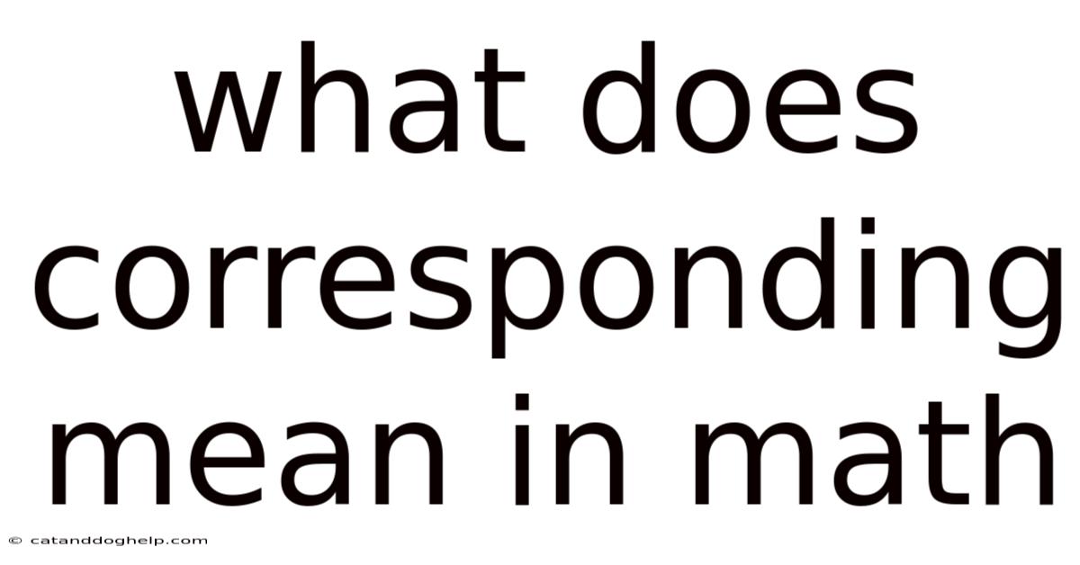 What Does Corresponding Mean In Math