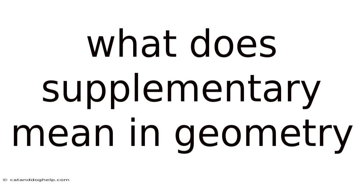What Does Supplementary Mean In Geometry