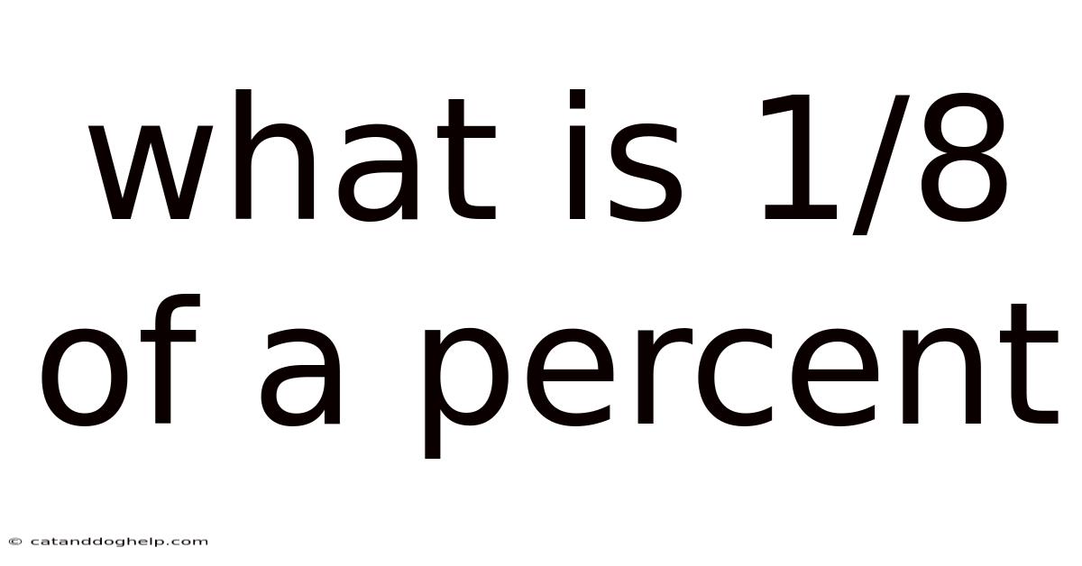 What Is 1/8 Of A Percent