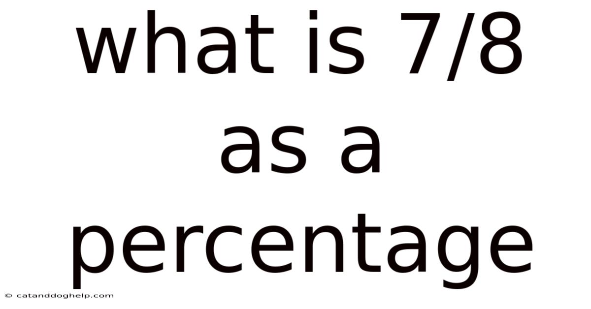 What Is 7/8 As A Percentage