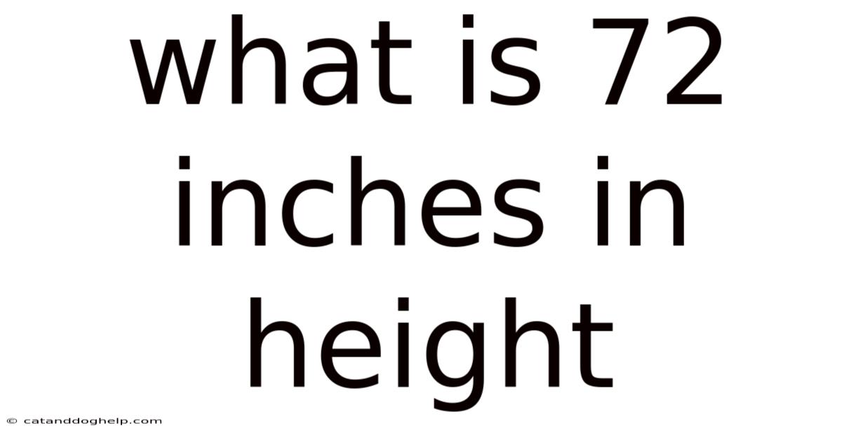 What Is 72 Inches In Height