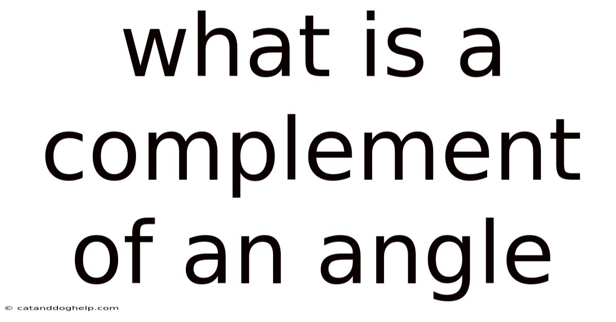 What Is A Complement Of An Angle