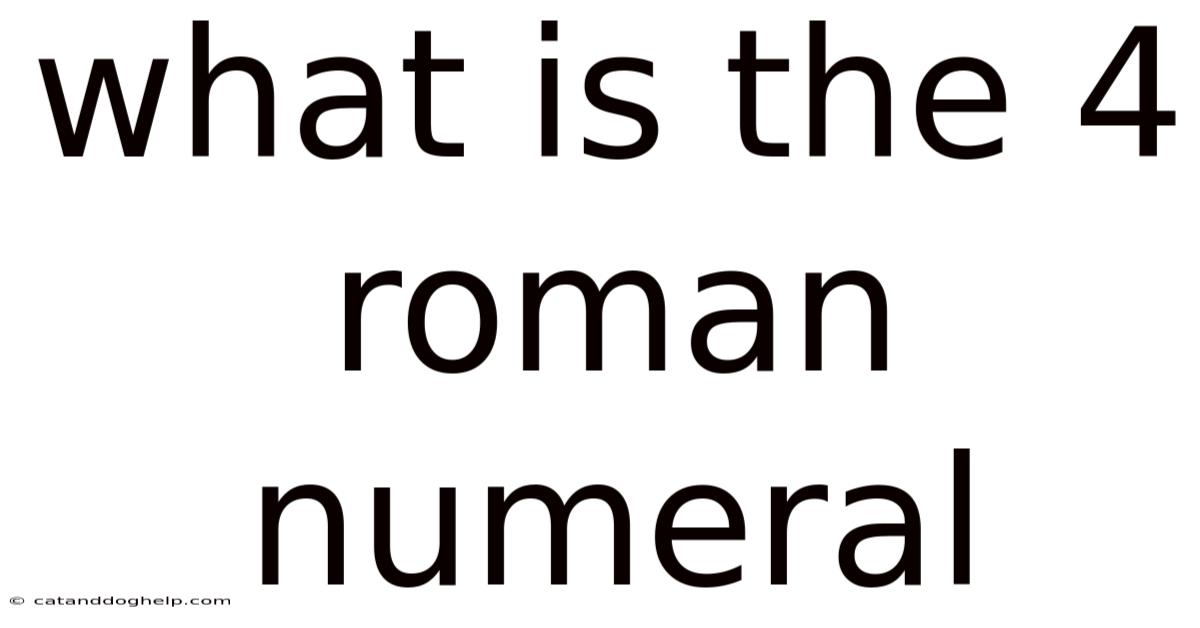 What Is The 4 Roman Numeral