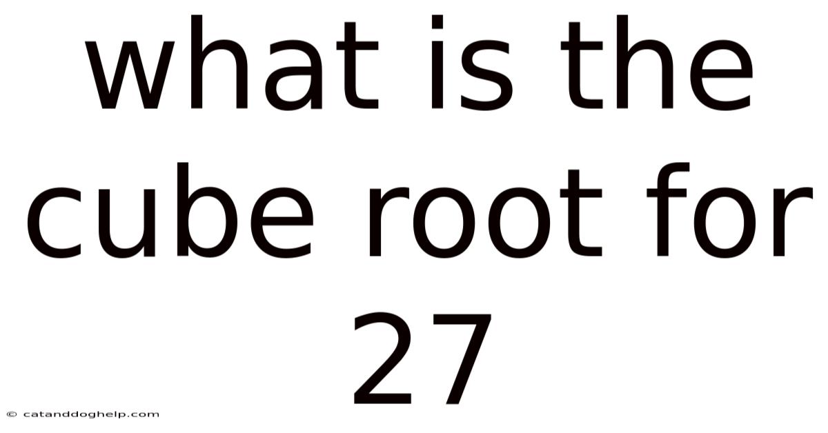 What Is The Cube Root For 27