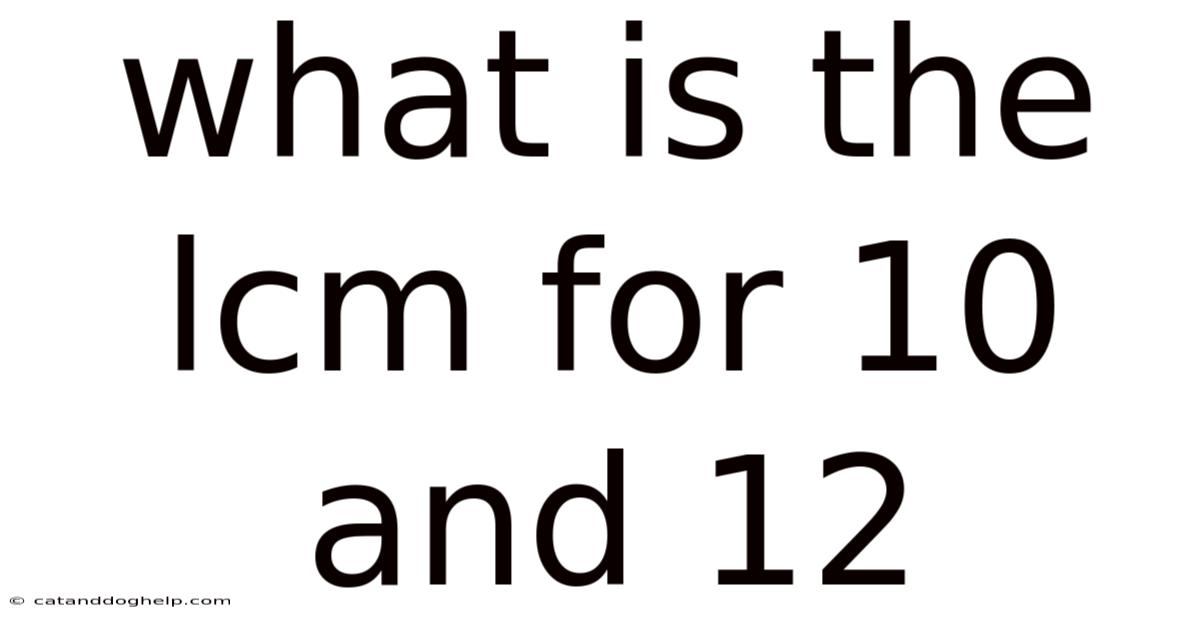 What Is The Lcm For 10 And 12