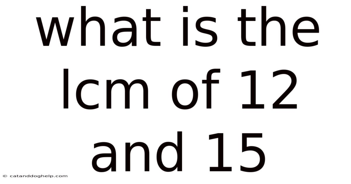 What Is The Lcm Of 12 And 15