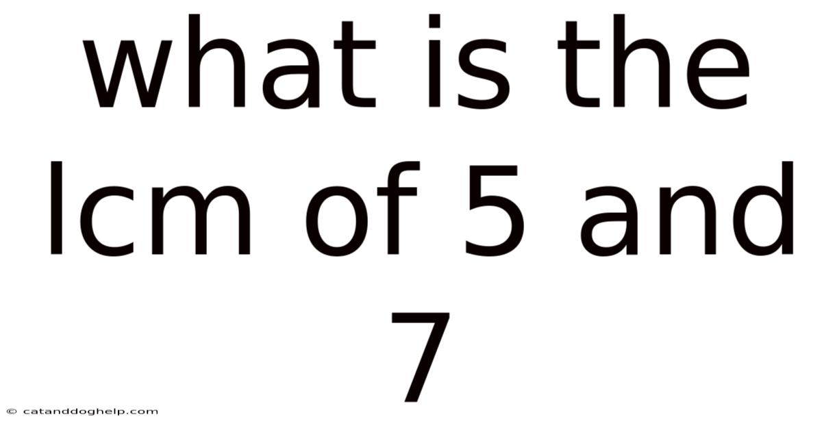 What Is The Lcm Of 5 And 7