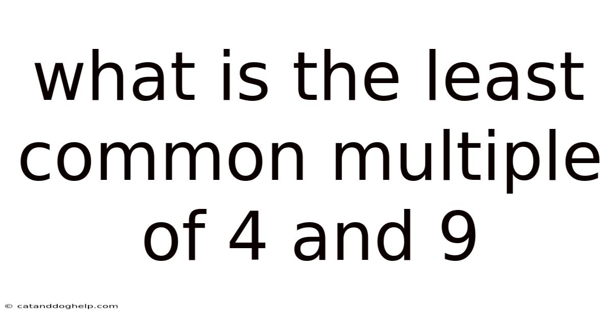 What Is The Least Common Multiple Of 4 And 9