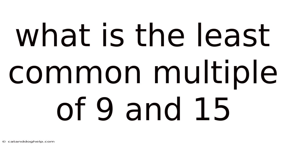What Is The Least Common Multiple Of 9 And 15