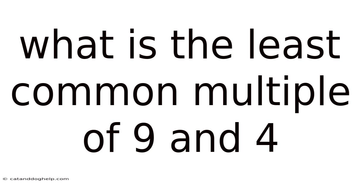 What Is The Least Common Multiple Of 9 And 4