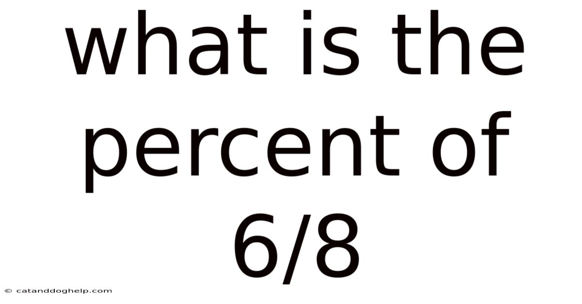 What Is The Percent Of 6/8