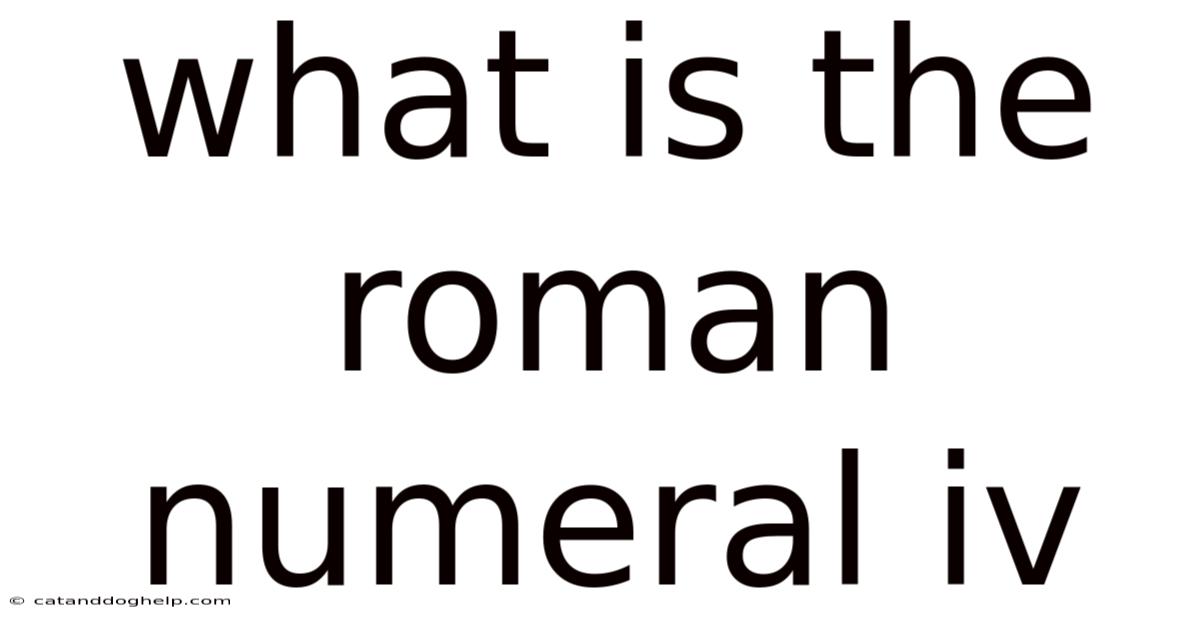 What Is The Roman Numeral Iv