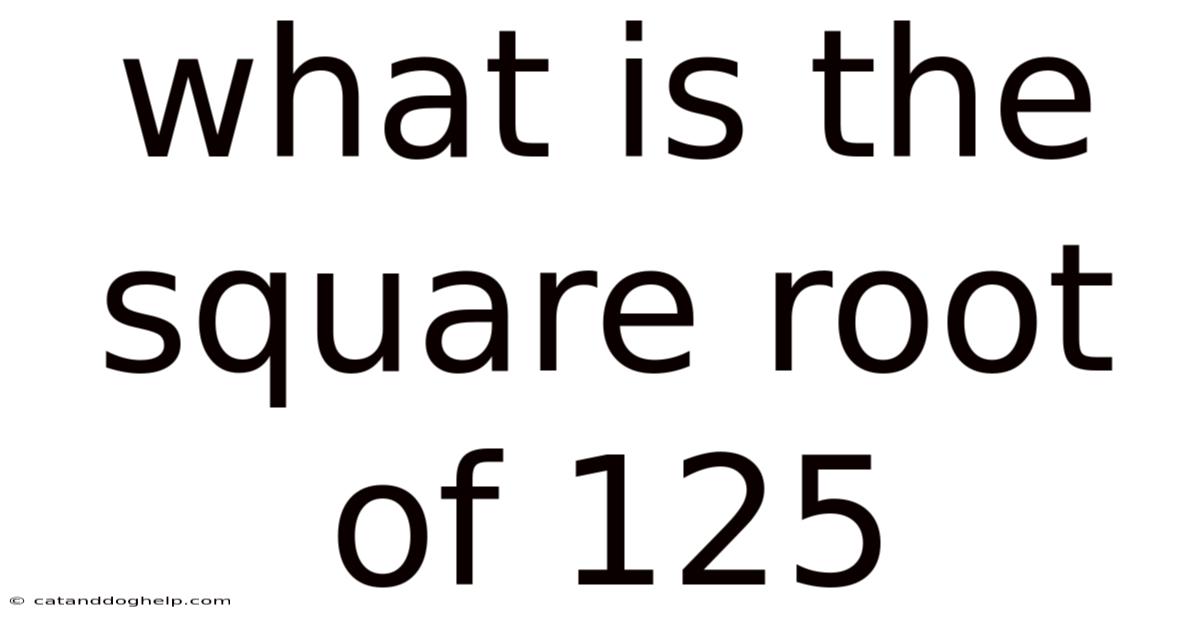 What Is The Square Root Of 125