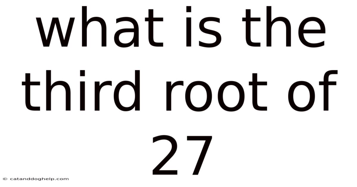 What Is The Third Root Of 27