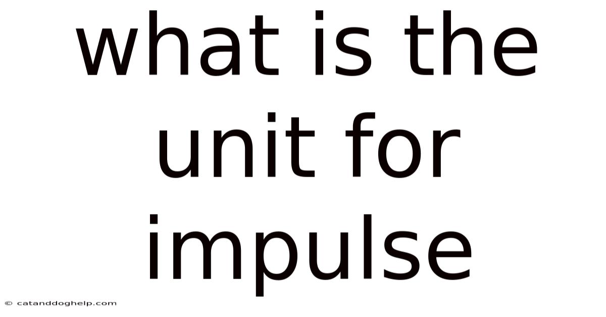 What Is The Unit For Impulse