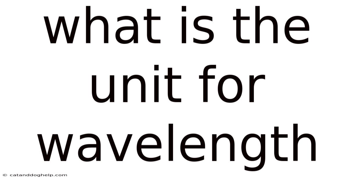 What Is The Unit For Wavelength