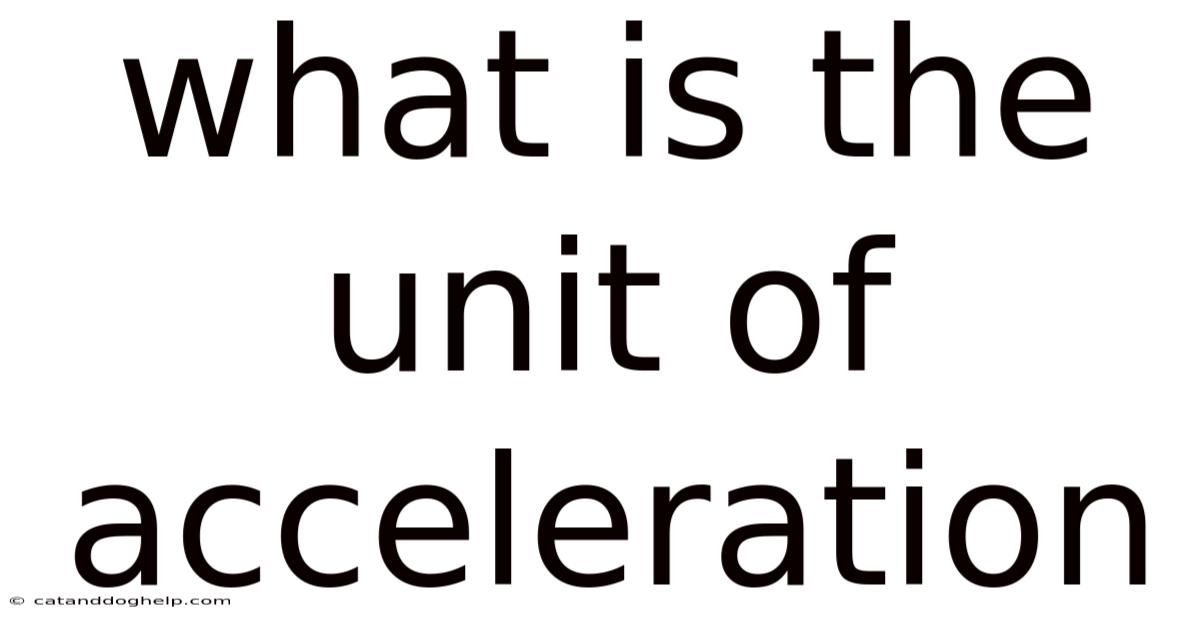What Is The Unit Of Acceleration