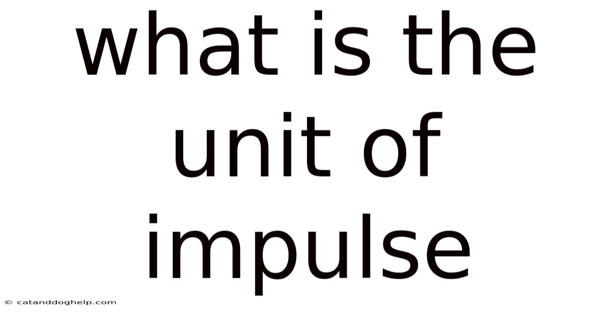 What Is The Unit Of Impulse