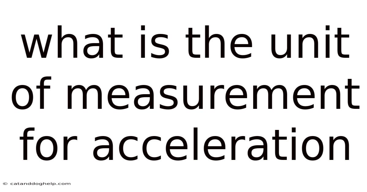 What Is The Unit Of Measurement For Acceleration
