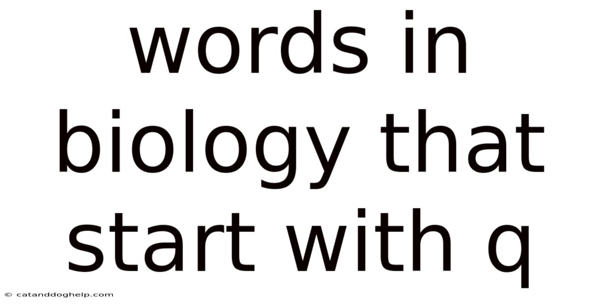 Words In Biology That Start With Q