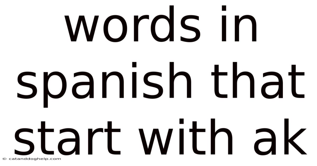 Words In Spanish That Start With Ak