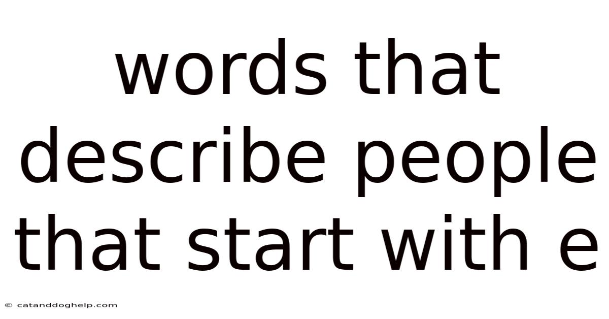 Words That Describe People That Start With E