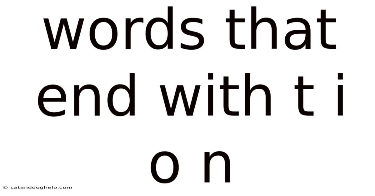 Words That End With T I O N