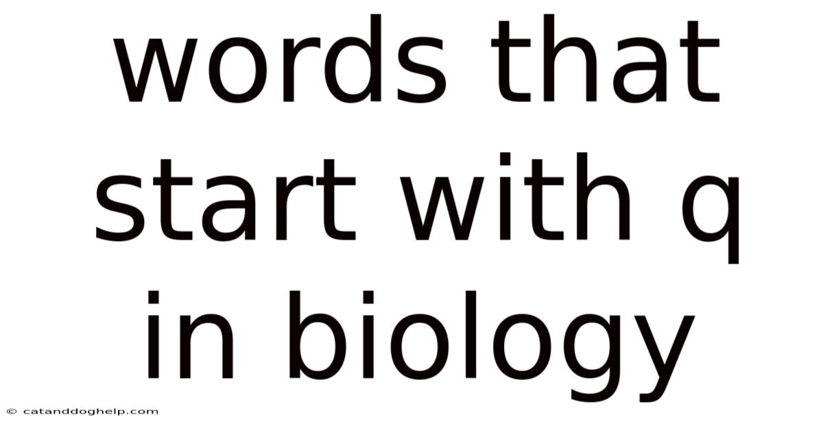 Words That Start With Q In Biology